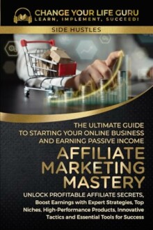 Affiliate Marketing Mastery